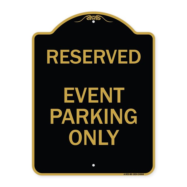 Designer Series Sign-Event Parking Only, Black & Gold Aluminum Sign, 18" x 24", BG-1824-24064